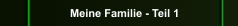 Meine Familie - Teil 1