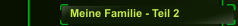 Meine Familie - Teil 2