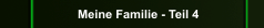 Meine Familie - Teil 4